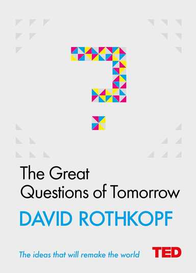The Great Questions of Tomorrow by David Rothkopf