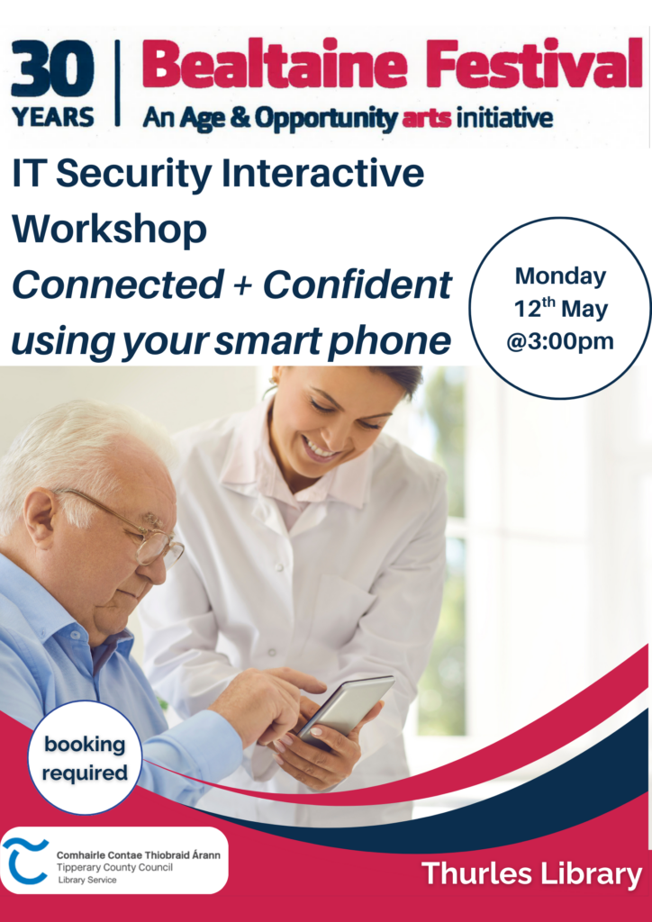 Bealtaine Smartphone workshop for Adults. Monday 12th May at 3:00pm. Booking is required. You can contact us on 052 616 6131