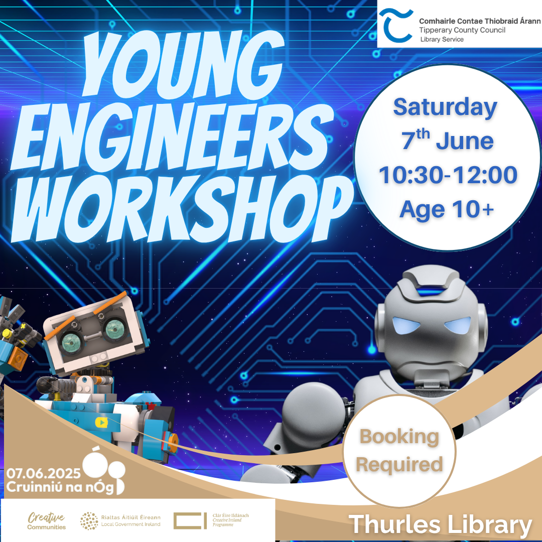 Young Engineers Cork Robotics Workshop. Thurles Library for ages 10+ AT 10:30AM - 12:00PM. Booking is required. Contact us on 052 616 6131.
