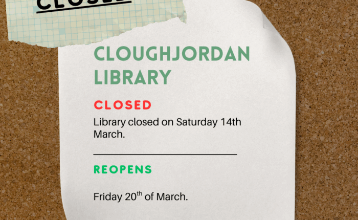 Notice of Cloughjordan library closure on 14th March 2026, reopen on 20th March.