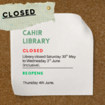 Branch Closure Notice June BH 2026 Notice of Cahir library opening hours for June bank holiday weekend.