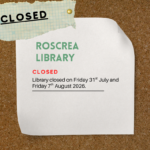 Roscrea Branch Closure Notice July 2026 Notice of Roscrea Library closure dates in July and August 2026